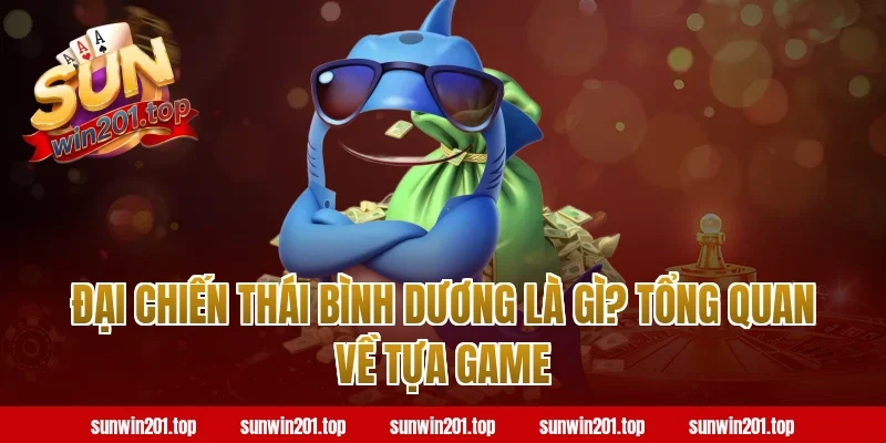 Đại Chiến Thái Bình Dương Là Gì? Tổng Quan Về Tựa Game