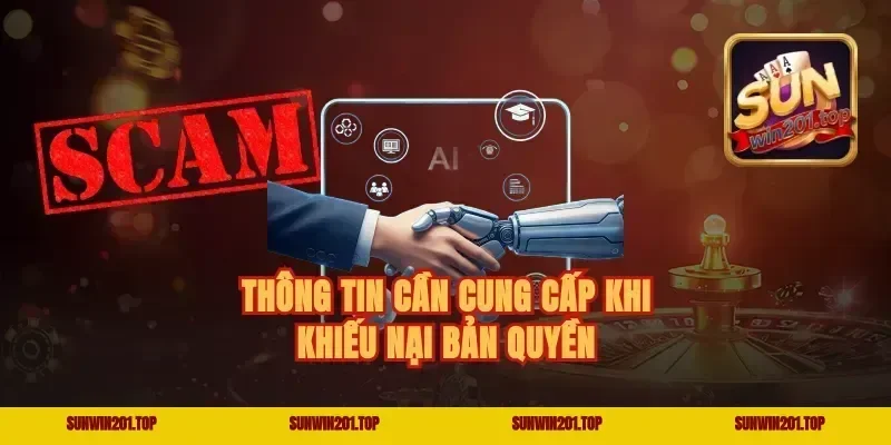 Thông Tin Cần Cung Cấp Khi Khiếu Nại Bản Quyền