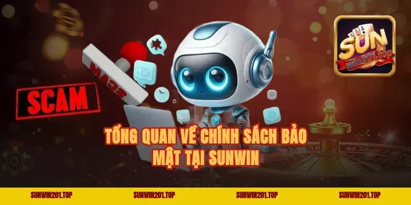 Tổng quan về chính sách bảo mật tại Sunwin
