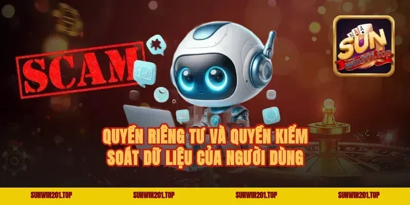Quyền riêng tư và quyền kiểm soát dữ liệu của người dùng