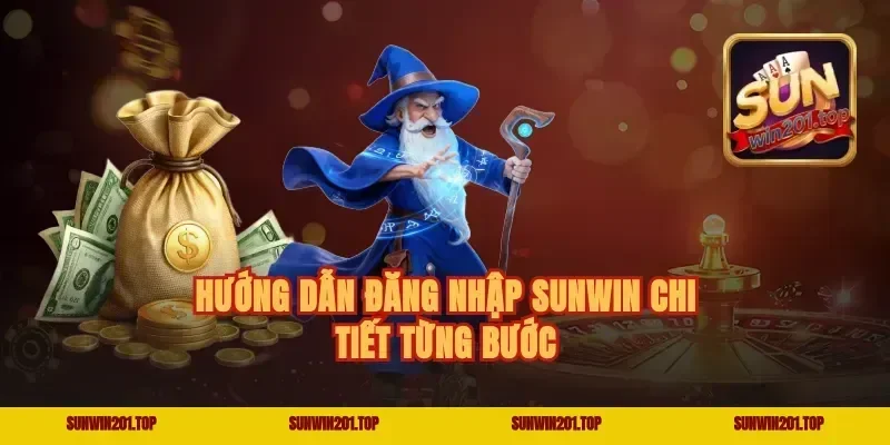 Hướng dẫn Đăng nhập Sunwin chi tiết từng bước