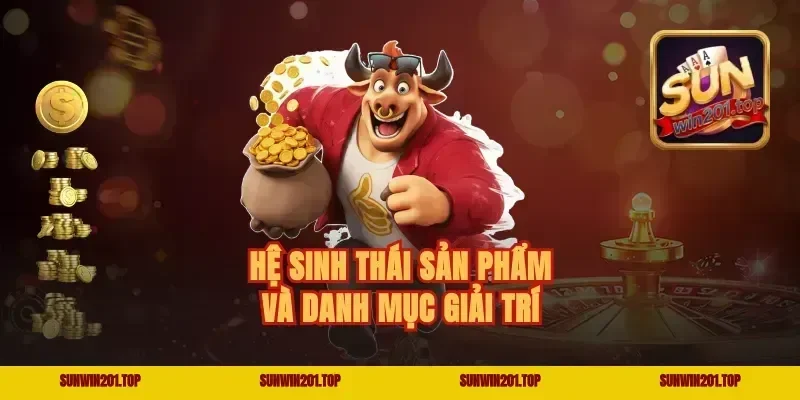 Hệ Sinh Thái Sản Phẩm Và Danh Mục Giải Trí