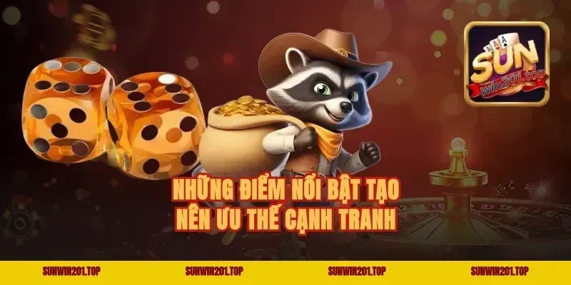 Những Điểm Nổi Bật Tạo Nên Ưu Thế Cạnh Tranh