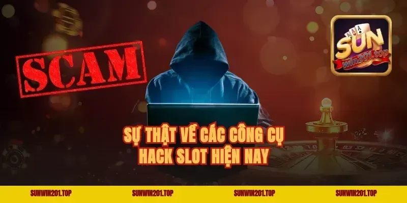 Sự thật về các công cụ hack slot hiện nay