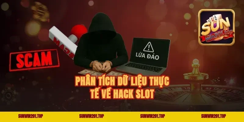 Phân tích dữ liệu thực tế về hack slot