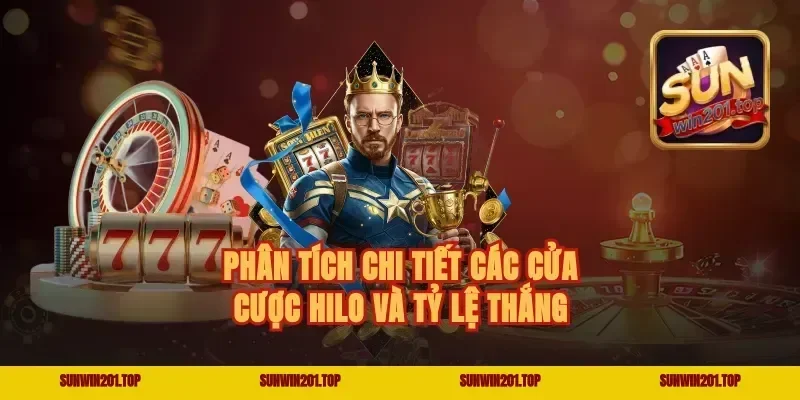 Phân tích chi tiết các cửa cược Hilo và tỷ lệ thắng
