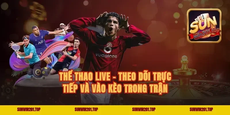 Thể Thao Live - Theo Dõi Trực Tiếp Và Vào Kèo Trong Trận