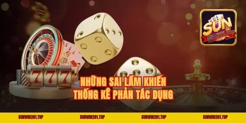 Những sai lầm khiến thống kê phản tác dụng